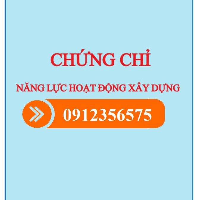 CHỨNG CHỈ NĂNG LỰC HOẠT ĐỘNG XÂY DỰNG