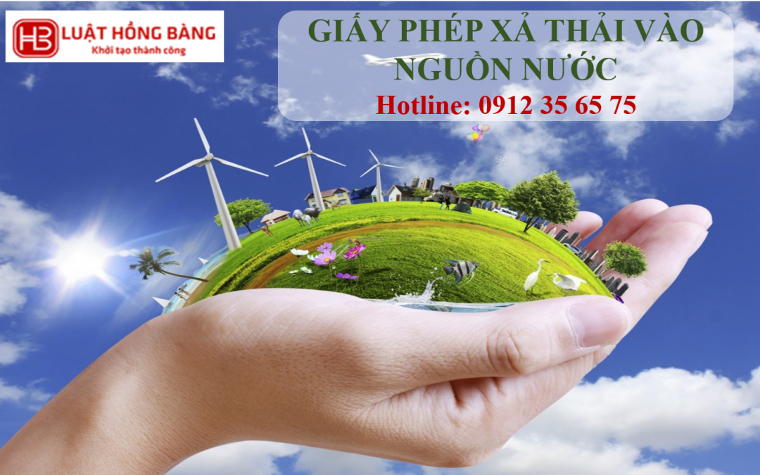 THỦ TỤC CẤP GIẤY PHÉP XẢ THẢI VÀO NGUỒN NƯỚC