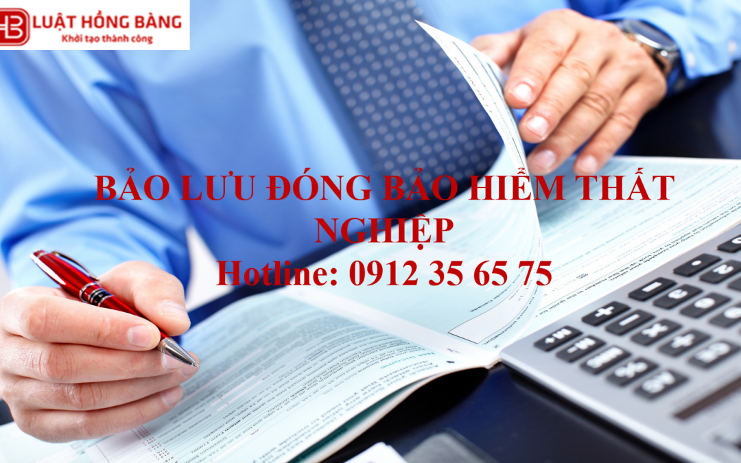 BẢO LƯU THỜI GIAN ĐÓNG BẢO HIỂM THẤT NGHIỆP