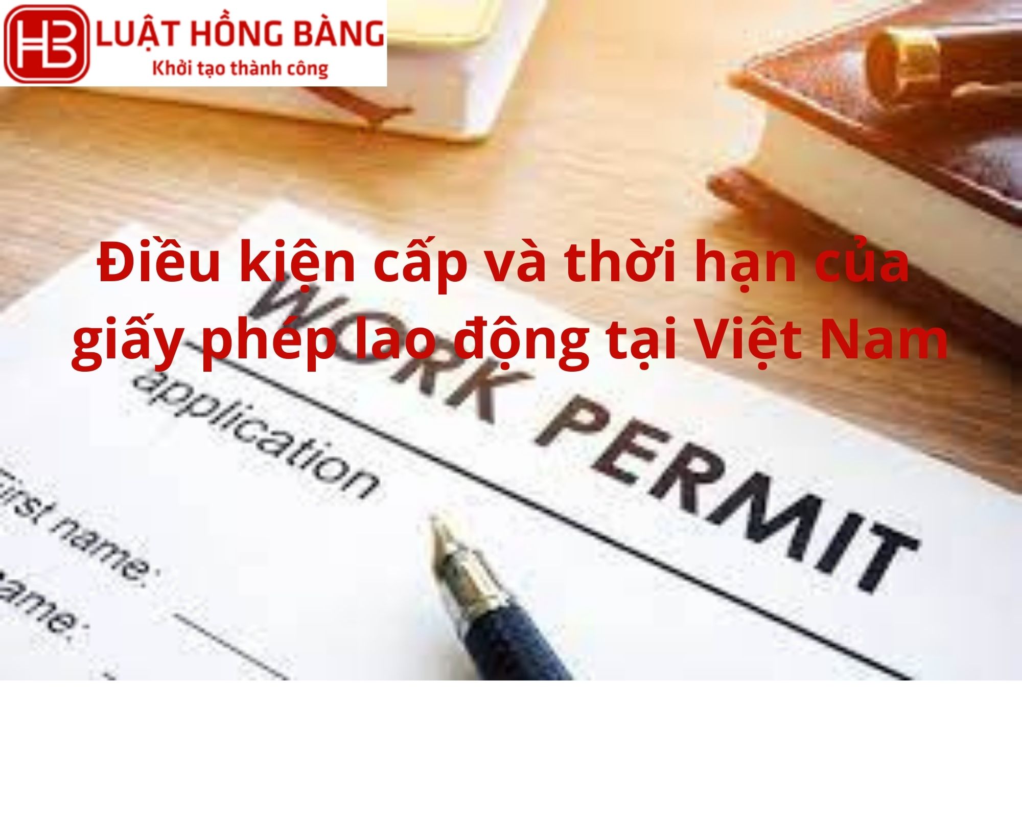 Điều kiện cấp và thời hạn của giấy phép lao động tại Việt Nam