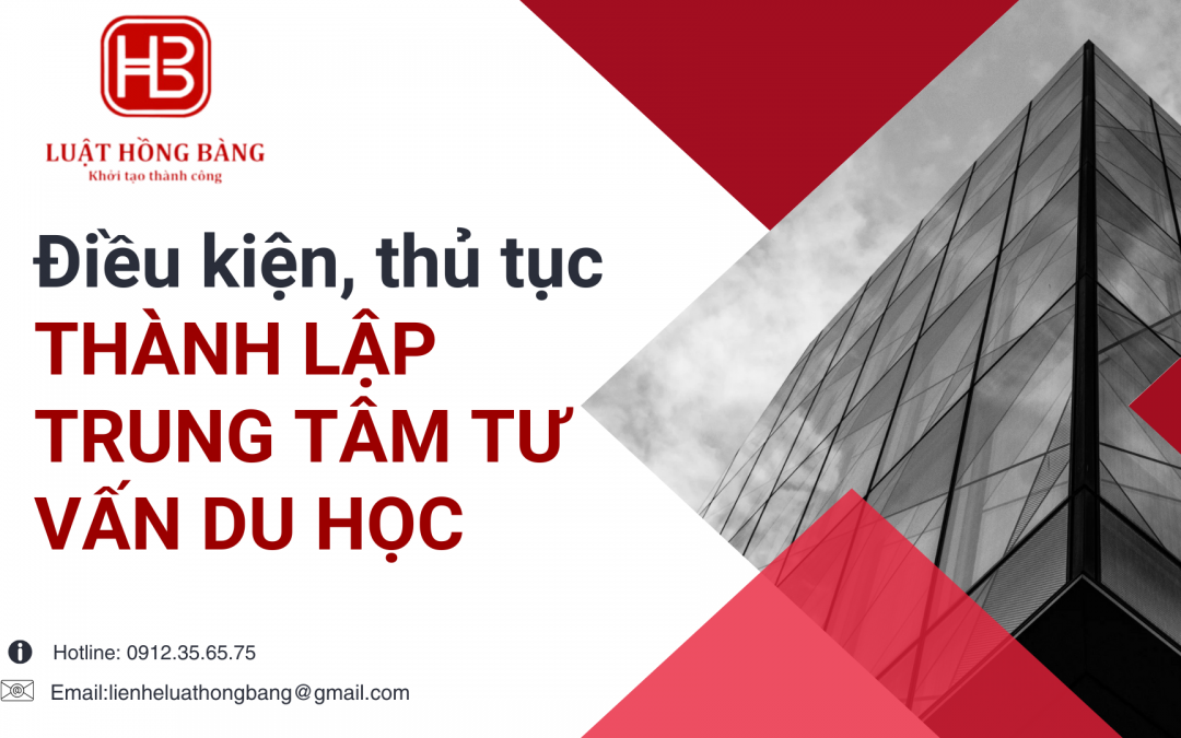 Điều kiện, thủ tục thành lập trung tâm tư vấn du học